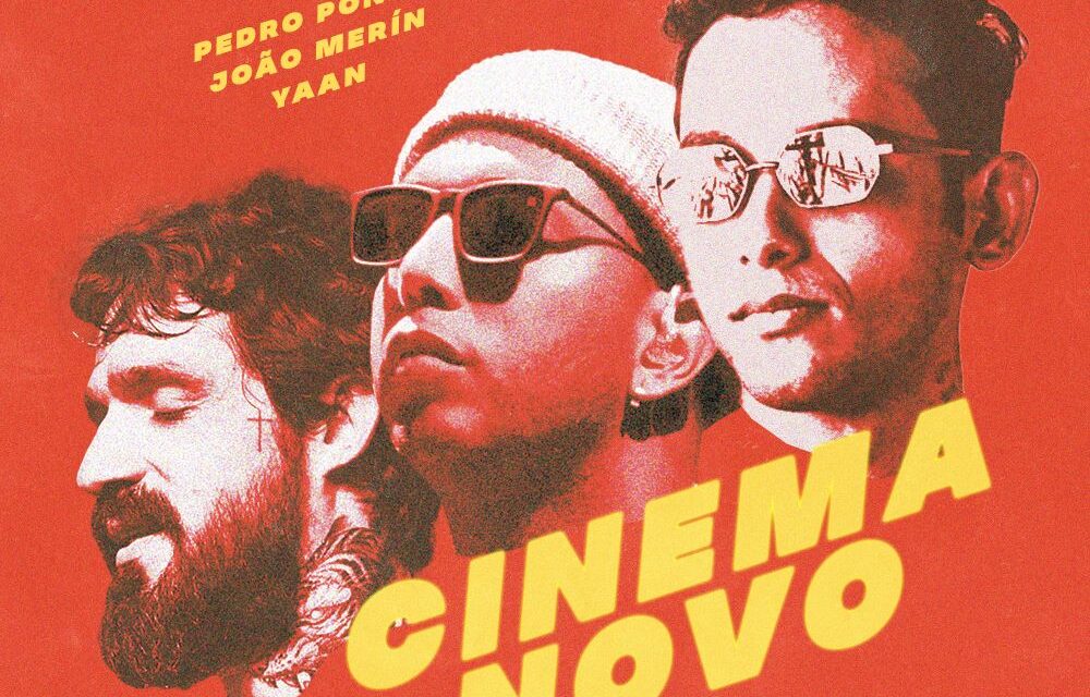 Pedro Pondé, João Merín e Yaan lançam “Cinema Novo” nesta sexta-feira (5)