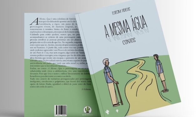 “A Mesma Água”: Novo livro do escritor Eliecim Fidelis retrata os desafios do homem sertanejo
