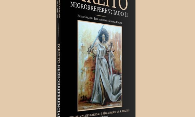 Livro “Direito Negrorreferenciado II: entre grilhões escravagistas e justiça racial” será lançado no sábado em Salvador