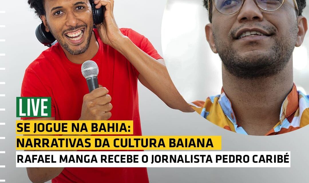 Pedro Caribé é o próximo convidado do “Se Jogue na Bahia – Narrativas da Cultura Baiana”