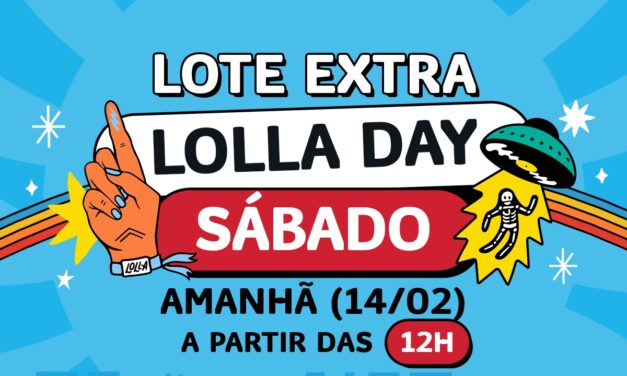 Lollapalooza Brasil abre lote extra de ingressos para sábado