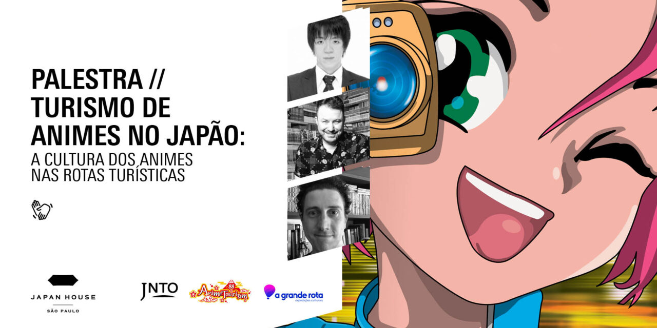 Japan House São Paulo promove palestras sobre a relação entre Animes e Turismo no Japão
