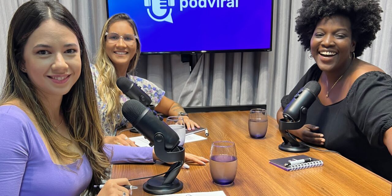 Podcast ‘Podviral’ estreia com entrevista da influencer Magali Moraes