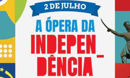 Concha Acústica recebe “2 de Julho – A Ópera da Independência”em apresentação gratuita