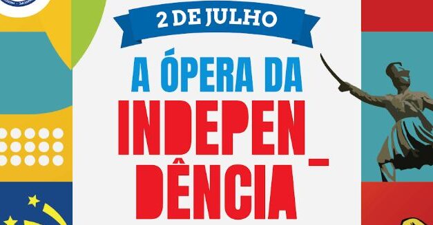 Concha Acústica recebe “2 de Julho – A Ópera da Independência”em apresentação gratuita