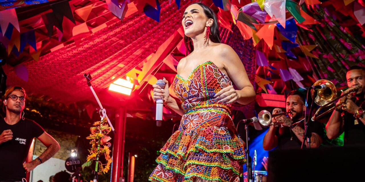 JEANNE LIMA ESTREIA COM SUCESSO SEUS ENSAIOS DE SÃO JOÃO EM SALVADOR